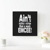 Horloge Carrée Ce n'est rien de pire qu'une mèche EMCEE ! (Maison)