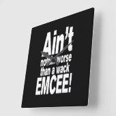 Horloge Carrée Ce n'est rien de pire qu'une mèche EMCEE ! (Angle)