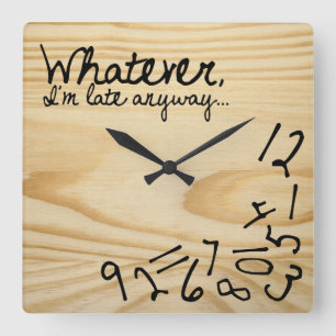 Horloge Carrée celui qui, je sois tardifs de toute façon. Arriè