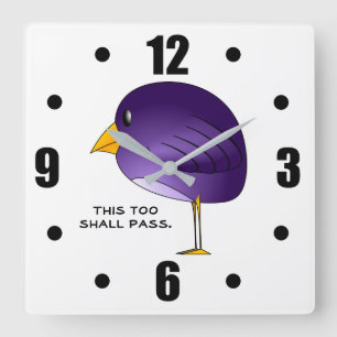 Horloge Carrée Cette sagesse aussi passera Drôle d'oiseau violet.