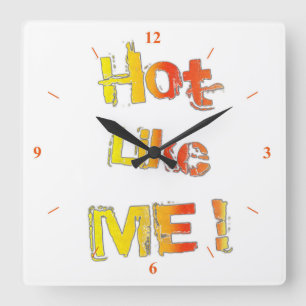 Horloge Carrée Chaud, comme toi !