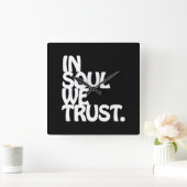 Horloge Carrée Chez Soul, Nous Avons Confiance. (Maison)