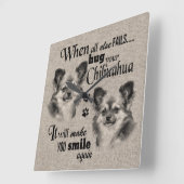 Horloge Carrée Chihuahua chien art quand tout échoue citation (Angle)