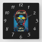 Horloge Carrée Chillin Like a Villain Wall Clock (Recto)