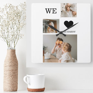 Horloge Carrée Collage tendance Photo & We Love You Daddy Cadeau