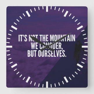 Horloge Carrée Conquer la montagne - Motivation