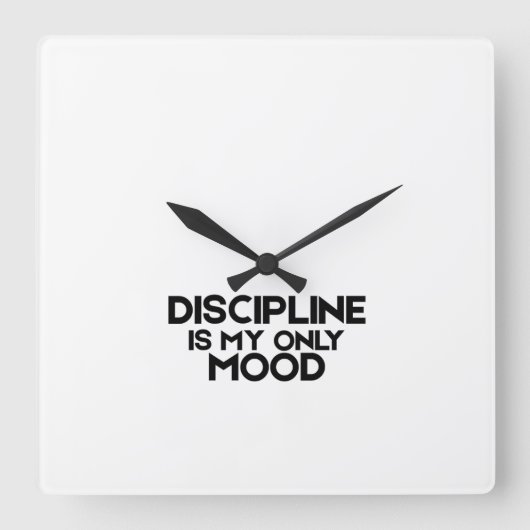 Horloge Carrée Discipline Is My Only Mood Minimalist Square Clock (Recto)