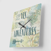 Horloge Carrée Dites oui à la nouvelle citation d'aventures (Angle)