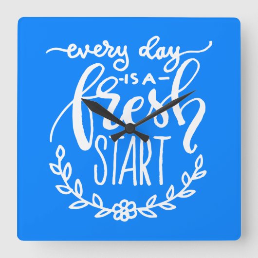 Horloge Carrée Every day is A Fresh Start (Recto)