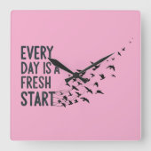Horloge Carrée Every Day Is A Fresh Start Wall Clock (Recto)