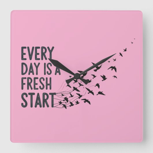 Horloge Carrée Every Day Is A Fresh Start Wall Clock (Recto)