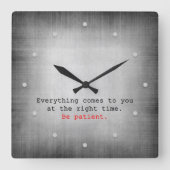 Horloge Carrée Everything comes to you... sur Gray Texture (Recto)