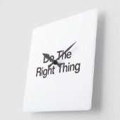 Horloge Carrée Faites la bonne chose (Angle)