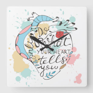 Horloge Carrée Faites seulement ce que votre coeur vous indique