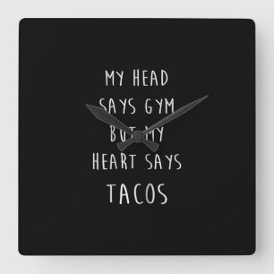 Horloge Carrée Femmes Ma Tête Dit Gym Mais Mon Coeur Dit Tacos