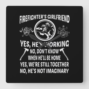 Horloge Carrée Firefighter'S Girl Friend Yes Hes Working Were Sti