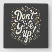 Horloge Carrée Floral élégant "N'abandonnez pas !" Motivation (Recto)