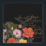 Horloge Carrée Foi Florale - Ne Craignez Pas, Car Je Suis Avec Vo<br><div class="desc">Floral Faith III de Studio W. Présente un beau design floral et Isaiah 41:10.</div>