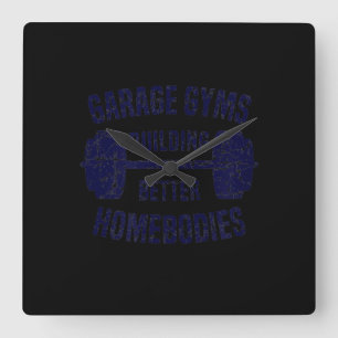 Horloge Carrée Garage Gyms Building Better Homebodies Barbell Gym