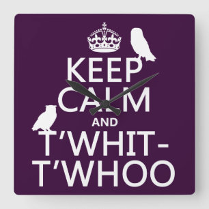 Horloge Carrée Gardez le calme et le T'Whit-T'Whoo (hiboux)