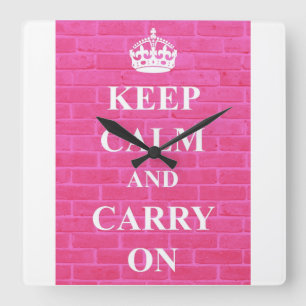 Horloge Carrée Gardez votre calme et continuez en rose