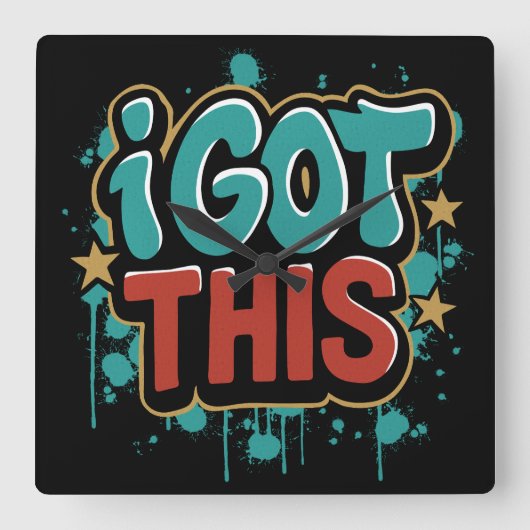 Horloge Carrée I GOT THIS Graffiti Style Motivational Typography  (Recto)