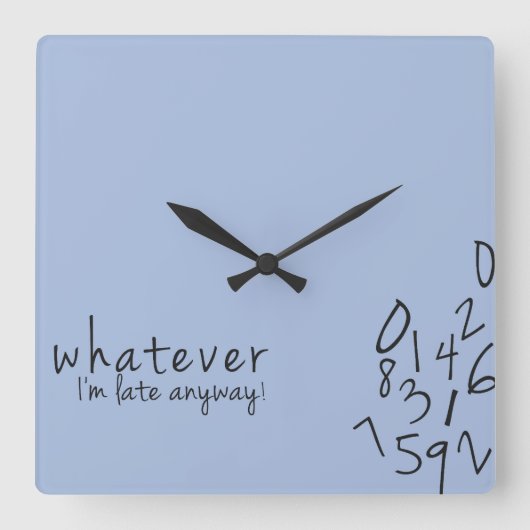 Horloge Carrée I'm late anyway funny wall clock (Recto)