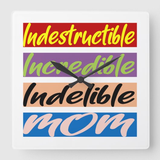 Horloge Carrée Indestructible, Incroyable, Indébile Maman (Recto)