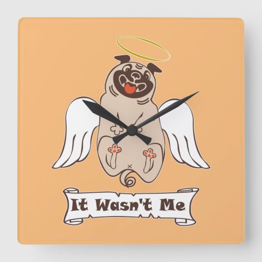 Horloge Carrée It Wasn't Me angel pug funny  (Recto)