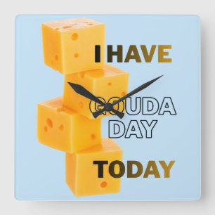 Horloge Carrée J'ai une journée Gouda aujourd'hui