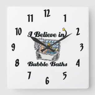 Horloge Carrée je crois aux bains à bulles