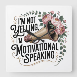 Horloge Carrée Je ne crie pas, je fais un discours de motivation