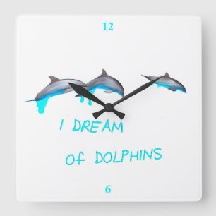 Horloge Carrée Je rêve de dauphins.