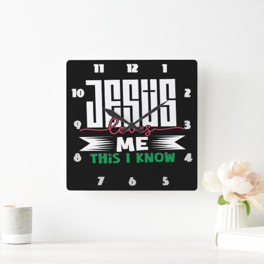 Horloge Carrée Jésus M'Aime Ce Que Je Connais (Maison)