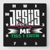 Horloge Carrée Jésus M'Aime Ce Que Je Connais (Recto)