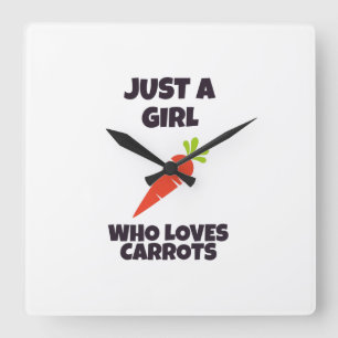 Horloge Carrée Just a girl who loves carrots