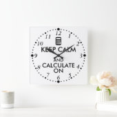 Horloge Carrée Keep Calm and Calculate On Calculator Custom (Maison)