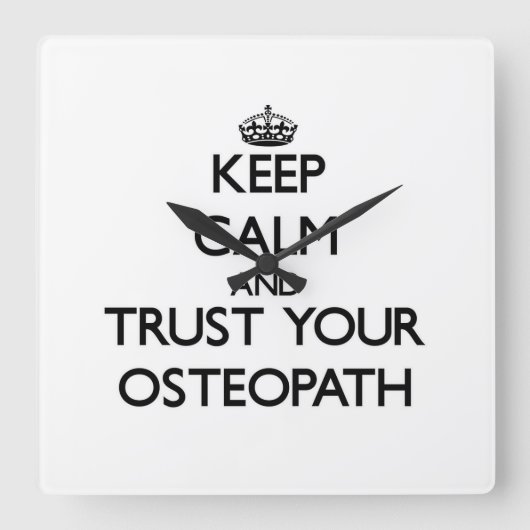 Horloge Carrée Keep Calm and Trust Your Osteopath (Recto)