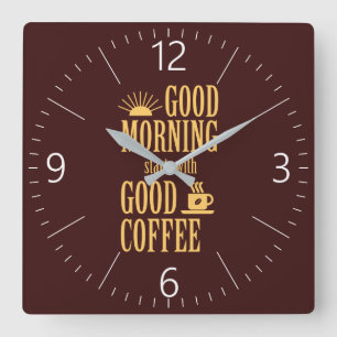 Horloge Carrée La bonne matinée commence avec un bon café