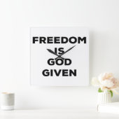 Horloge Carrée La liberté est donnée par Dieu (Maison)