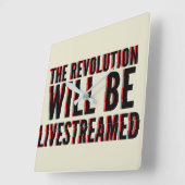 Horloge Carrée La révolution sera livestreamed (Angle)