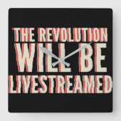 Horloge Carrée La révolution sera livestreamed (Recto)