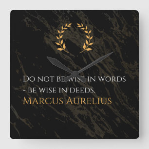 Horloge Carrée La sagesse de Marcus Aurelius : les actions parlen