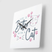 HORLOGE CARRÉE LA VIE EST MEILLEURE AVEC UN CHAT FELINE DIT (Angle)