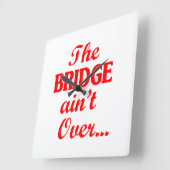 Horloge Carrée Le PONT n'est pas fini... (Angle)