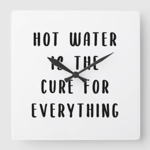 Horloge Carrée L'eau chaude est le traitement pour tout