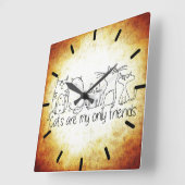 Horloge Carrée Les chats sont mes seuls amis (Angle)