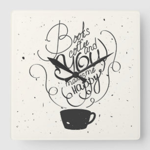 Horloge Carrée Les livres café et vous me rend heureux