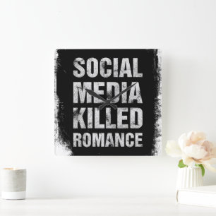 Horloge Carrée Les médias sociaux ont tué la romance