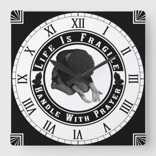 Horloge Carrée Life Is fragile Handle With Prayer (Recto)
